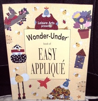 Wonder-Under Book of Easy Appliqué by Catherine Corbett Fowler Oxmoor House 1997
