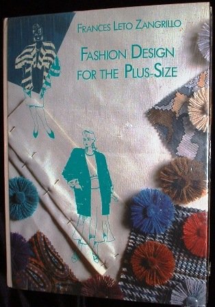 Fashion Design for the Plus-Size by Frances Leto Zangrillo 1990 Hardcover Nonfiction Mint Book