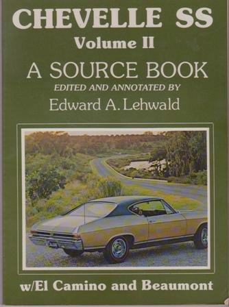 Chevelle SS Volume 11 A Source Book Edward A Lehwald 1st Printing Motorbooks International 1985