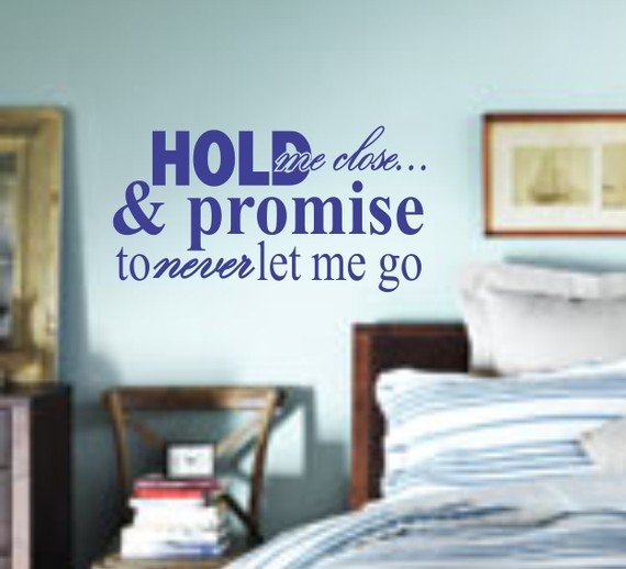 Hold Me Close and Never Let Me Go Quote Decal Sticker Wall Graphic Vintage Room Design
