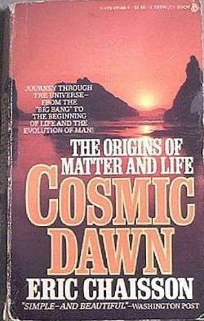 Cosmic Dawn Eric Chaisson 1984 Paperback