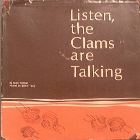 Listen, The Clams Are Talking Hugh Noonan Emery Tang 1973 HC/DJ