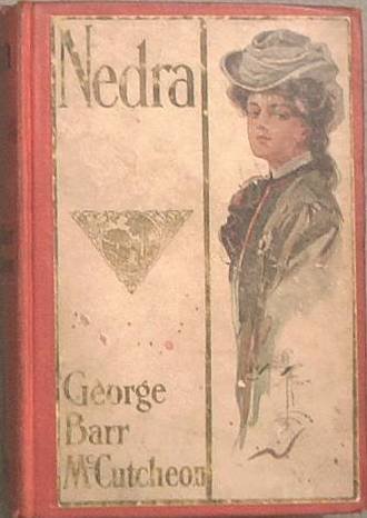 Nedra George Barr McCutcheon 1905 Hard Cover