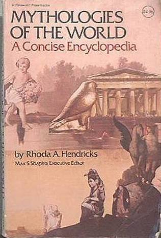 Mythologies Of The World Encyclopedia Rhoda A. Hendricks 1981 Soft Cover
