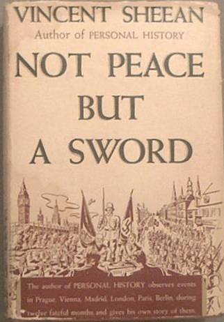 Not Peace But A Sword Vincent Sheean 1939 HC/DJ