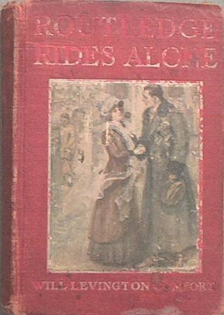 Routledge Rides Alone Will Levington Comfort 1910 Hard Cover