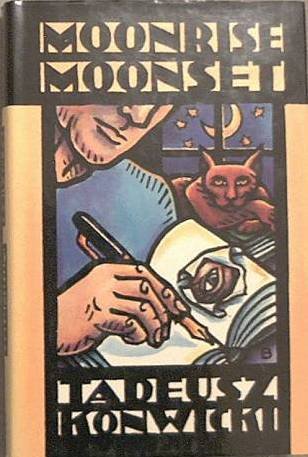 Moonrise Moonset Tadeusz Konwicki 1987 HC/DJ