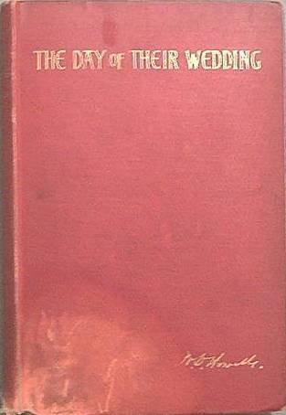 The Day Of Their Wedding William Dean Howells 1896 Hard Cover