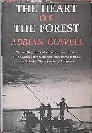 The Heart of the Forest Adrian Cowell 1961 HC/DJ