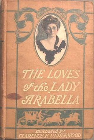 The Loves Of Lady Arabella Molly Seawell 1906 Hard Cover