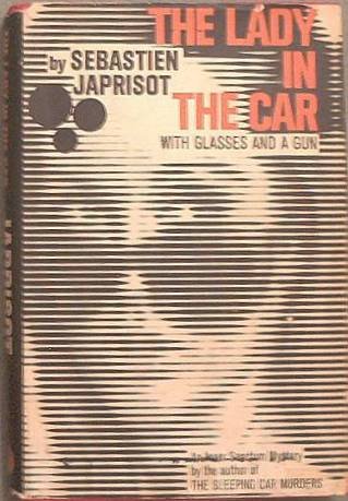 The Lady In The Car With Glasses And A Gun Sebastien Japrisot 1967 HC/DJ