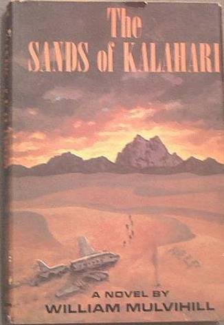 The Sands of Kalahari William Mulvihill 1960 HC/DJ
