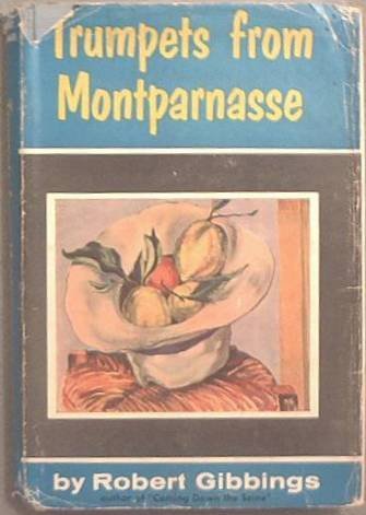 Trumpets From Montparnasse Robert Gibbings 1955 HC/DJ