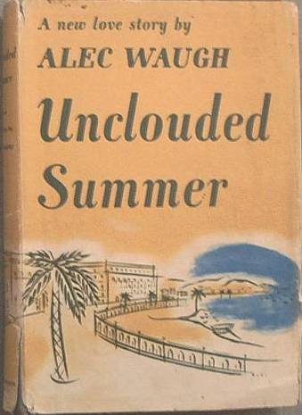 Unclouded Summer Alec Waugh 1948 HC/DJ