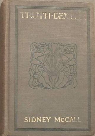 Truth Dexter Sidney McCall 1901 Hard Cover