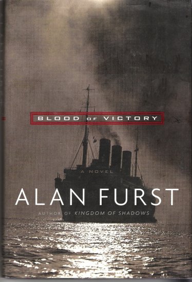 Blood of Victory: A Novel by Alan Furst - First Edition Hardcover