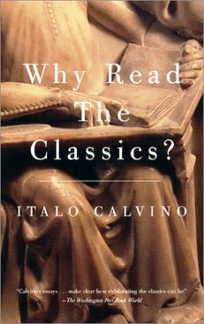 Why Read the Classics? by Italo Calvino - 1st Vintage Book Edition, 1st Printing