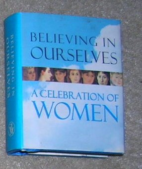 Believing in Ourselves A Celebration of Women - Gift Book