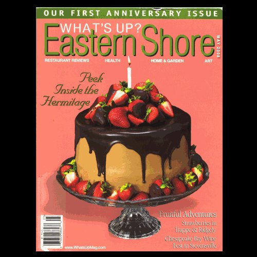 What’s Up? Eastern Shore – 1st Anniversary, May 2008 - Fine!