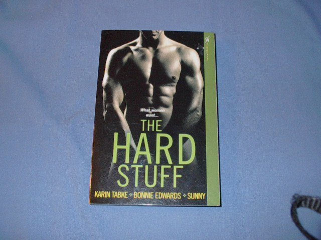 The Hard Stuff by Karin Tabke, Bonnie Edwards, Sunny (erotic)