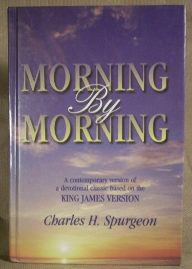 Morning by Morning, Charles H. Spurgeon, N