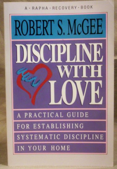 Discipline with Love,Robert S. McGee, NN