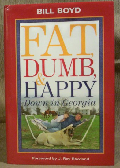 Bill Boyd, Fat, Dumb and Happy Down in Georgia
