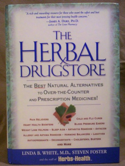 The Herbal Drugstore, Linda B. White M.D. and Steven Foster