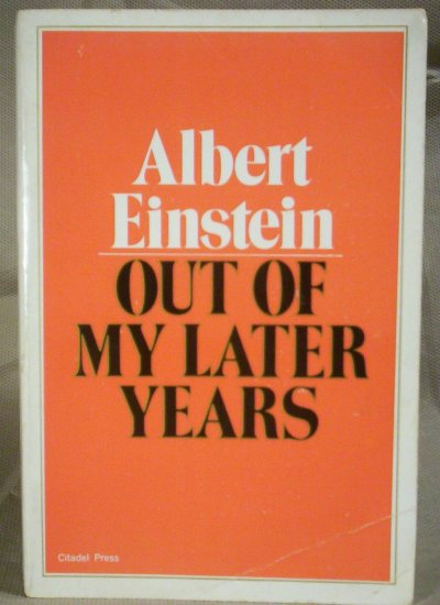 Albert Einstein, Out of My Later Years 1956