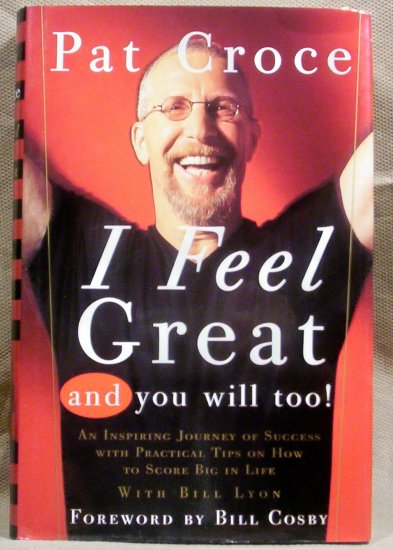 I Feel Great and You Will too, Pat Croce
