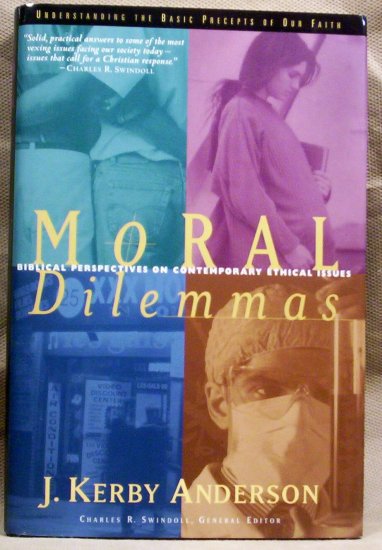 Moral Dilemmas, Charles R. Swindoll, J. Kerby Anderson