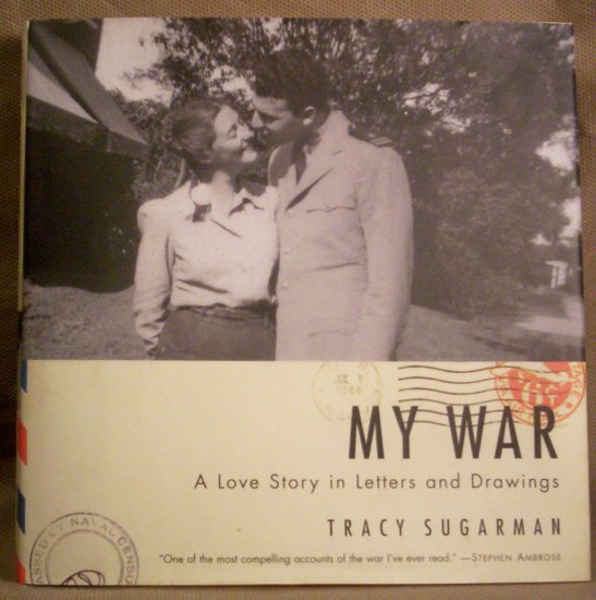 My War, A Love Story in Letters and Drawings, Tracy Sugarman