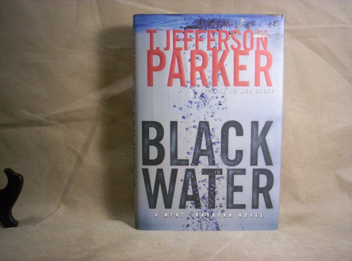 Black Water, A Merci Rayborn Novel, by T. Jefferson Parker