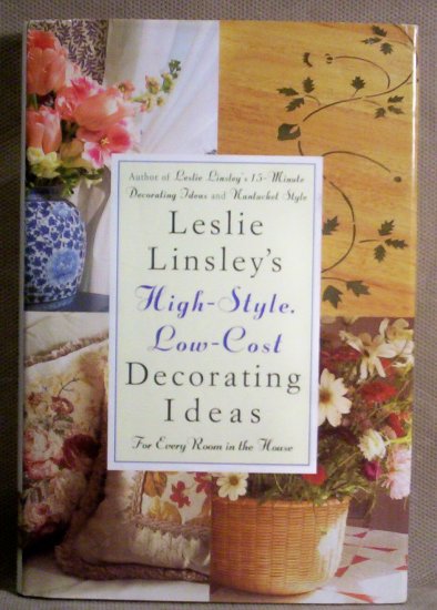 Leslie Linsley's High-Style, Low-Cost Decorating Ideas