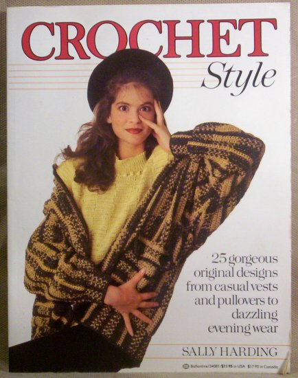 Crochet style, 25 Gorgeous Original Designs, by Sally Harding