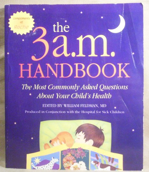 The 3 a.m. Handbook, The Most Commonly asked Questions About Your Child's Health