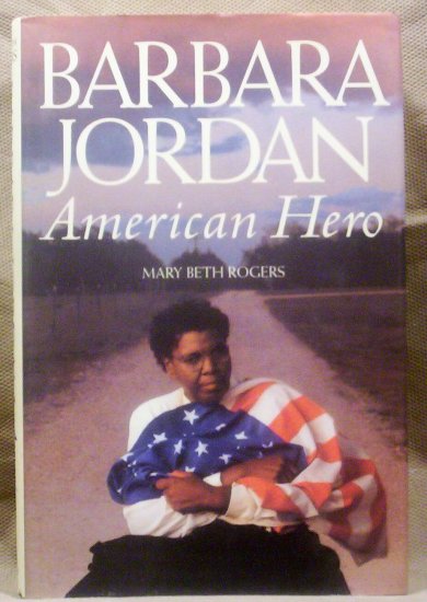Barbara Jordan, American Hero by Mary Beth Rogers