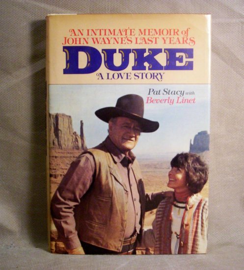 Duke A Love Story, An Intimate Memoir of John Wayne's Last Years