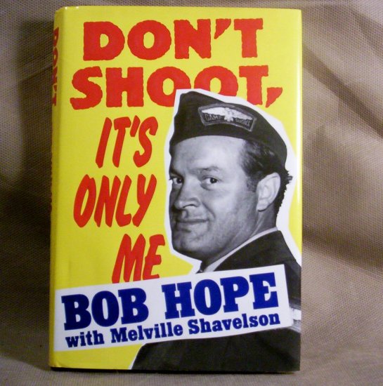 Don't Shoot, It's Only Me Bob Hope, with Melville Shavelson