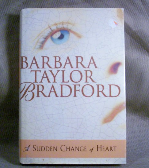 A Sudden Change of Heart by Barbara Taylor Bradford