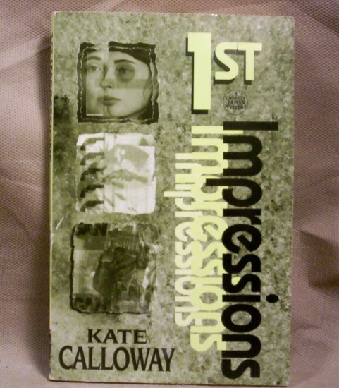 1st (First) Impressions by Kate Calloway