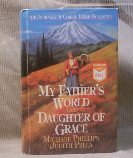 My Father's World, Daughter of Grace, Michael Phillips, Judith Pella