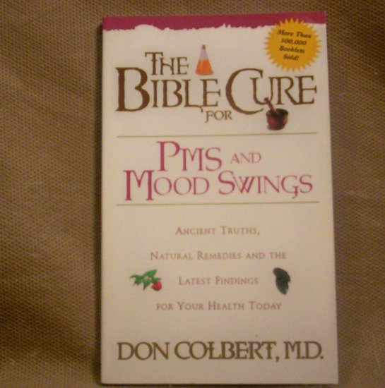 The Bible Cure for PMS, Don Colbert, M.D.