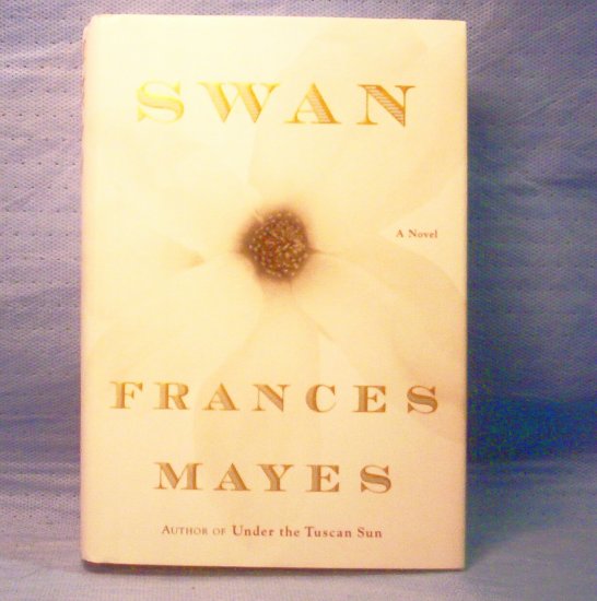 Swan by Frances Mayes (2002)