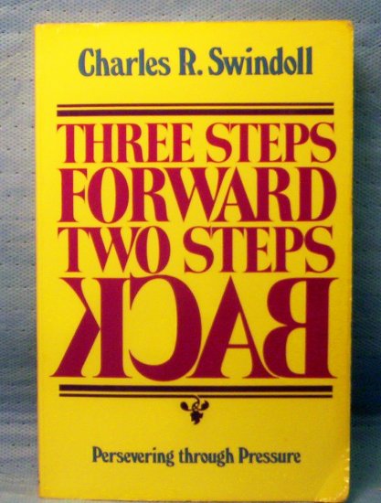 Three Steps Forward, Two Steps Back by Charles Swindoll