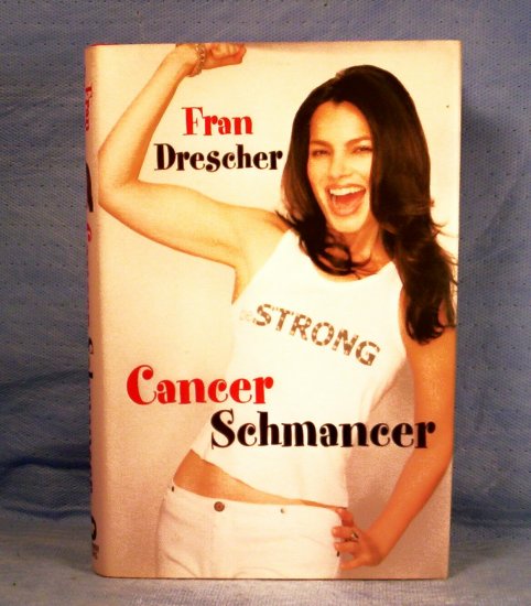 Cancer Schmancer , Fran Drescher, FREE SHIPPING