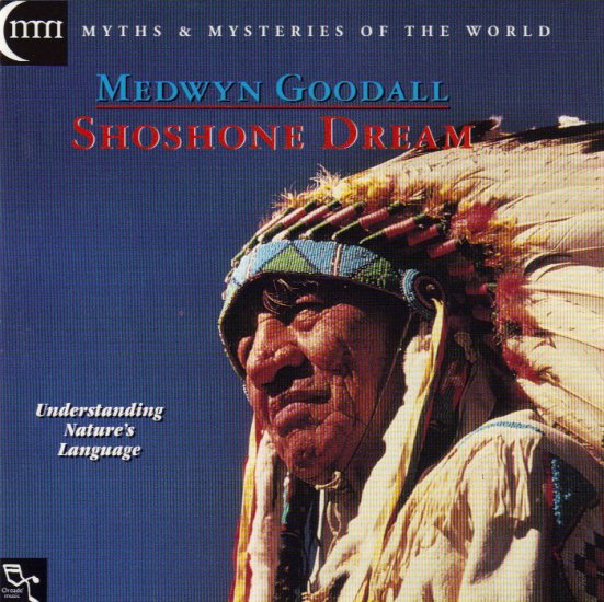 MEDWYN GOODALL - SHOSHONE DREAM - NATIVE AMERICAN INDIAN - CD