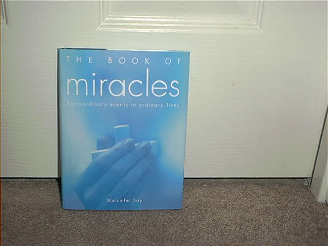 THE BOOK OF MIRACLES ~EXTRAORDINARY EVENTS IN ORDINARY LIVES~ BRAND NEW!~