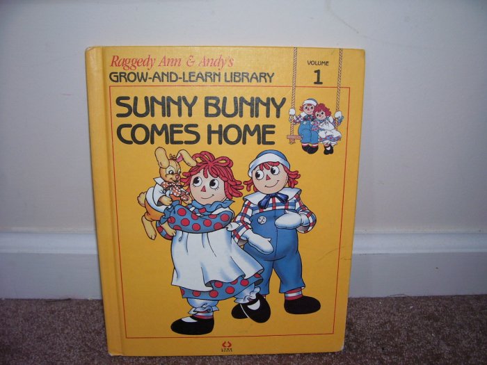 RAGGEDY ANN & ANDY * SUNNY BUNNY COMES HOME * BOOK 1988 GROW-AND-LEARN LIBRARY VOLUME 1