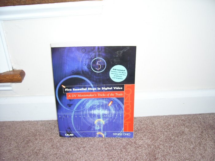 FIVE ESSENTIAL STEPS IN DIGITAL VIDEO - A DV MOVIEMAKER'S TRICKS OF THE TRADE EXC! RARE!